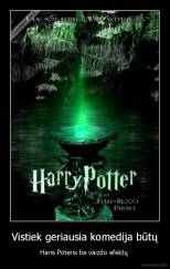 Vistiek geriausia komedija būtų - Haris Poteris be vaizdo efektų 