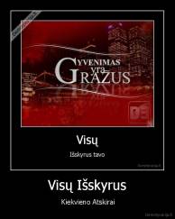 Visų Išskyrus -  Kiekvieno Atskirai