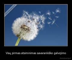 Visų pirmas atsiminimas savarankiško galvojimo - 