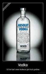 Vodka - Už tai kad visos moterys gali buti gražios