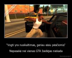 "Vogti yra nusikaltimas, geriau eisiu pėsčiomis" - Nepasakė nei vienas GTA žaidėjas niekada