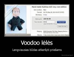 Voodoo lėlės - Lengviausias būdas atkeršyti priešams