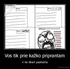 Vos tik prie kažko priprantam - ir tai iškart pasikeičia