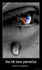 Vos tik tave pamačius - pasaulis nusispalvoja...