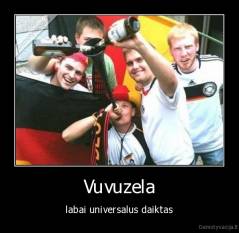 Vuvuzela - labai universalus daiktas
