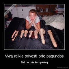 Vyrą reikia privesti prie pagundos - Bet ne prie kompleksų