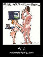 Vyrai - Daug nereikalauja iš gyvenimo