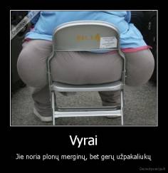 Vyrai - Jie noria plonų merginų, bet gerų užpakaliukų