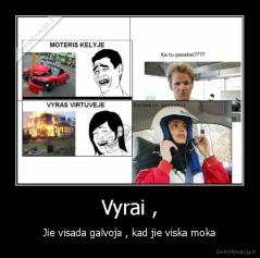 Vyrai , - Jie visada galvoja , kad jie viska moka