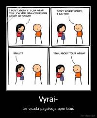 Vyrai- - Jie visada pagalvoja apie kitus