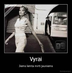 Vyrai - Jiems lemta mirti jauniems
