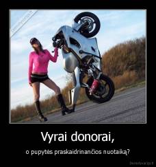 Vyrai donorai, - o pupytės praskaidrinančios nuotaiką?