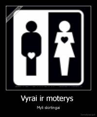 Vyrai ir moterys  - Myli skirtingai