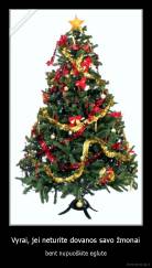 Vyrai, jei neturite dovanos savo žmonai - bent nupuoškite eglute