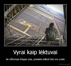 Vyrai kaip lėktuvai - Jei užklumpa blogas oras, pradeda ieškoti kito oro uosto