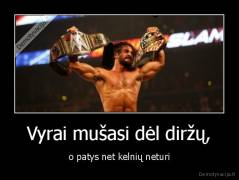 Vyrai mušasi dėl diržų, - o patys net kelnių neturi