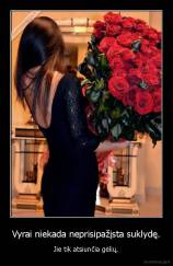 Vyrai niekada neprisipažįsta suklydę. - Jie tik atsiunčia gėlių.