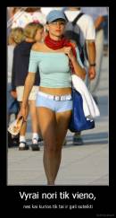 Vyrai nori tik vieno, - nes kai kurios tik tai ir gali suteikti