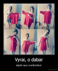 Vyrai, o dabar - slėpkit savo marškinėlius!