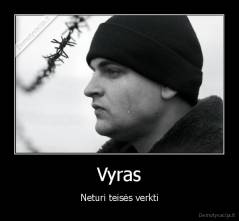 Vyras - Neturi teisės verkti