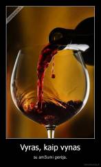 Vyras, kaip vynas - su amžiumi gerėja.