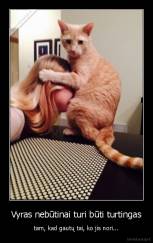 Vyras nebūtinai turi būti turtingas - tam, kad gautų tai, ko jis nori...