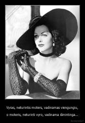 Vyras, neturintis moters, vadinamas viengungiu, - o moteris, neturinti vyro, vadinama išmintinga...