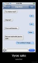 Vyras sako - vyras žino!