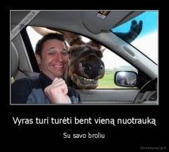 Vyras turi turėti bent vieną nuotrauką - Su savo broliu