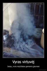 Vyras virtuvėj - baisu, nors rezultatas geresnis gaunasi