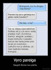 Vyro pareiga  - Saugoti žmona nuo psichu 