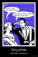 Vyrų protas - visada išliks unikaliausias..