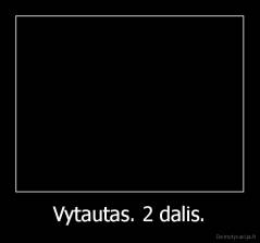 Vytautas. 2 dalis. - 