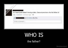WHO IS - the father?