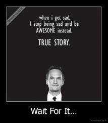 Wait For It… - 
