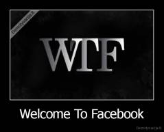 Welcome To Facebook - 