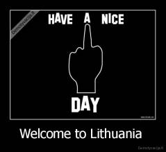 Welcome to Lithuania  - 