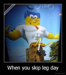 When you skip leg day - 