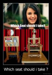 Which seat should i take ? - 