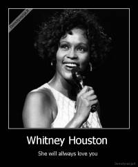 Whitney Houston  - She will allways love you 