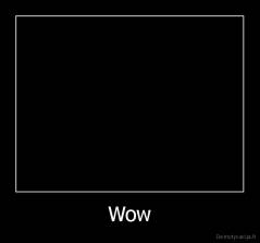 Wow - 