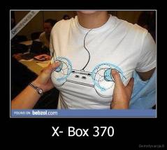 X- Box 370 - 