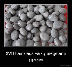 XVIII amžiaus vaikų mėgstami - puponautai