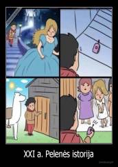XXI a. Pelenės istorija - 