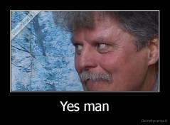 Yes man - 
