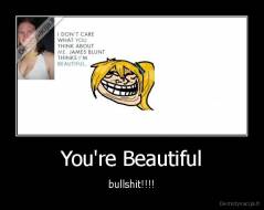 You're Beautiful - bullshit!!!!