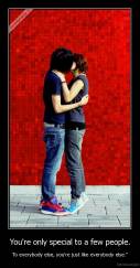 You're only special to a few people. - To everybody else, you're just like everybody else."
