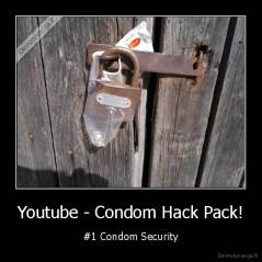 Youtube - Condom Hack Pack! - #1 Condom Security