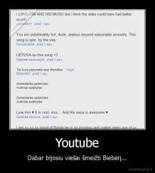 Youtube - Dabar bijosiu viešai šmeižti Bieberį...