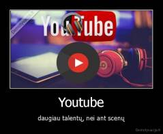 Youtube - daugiau talentų, nei ant scenų
